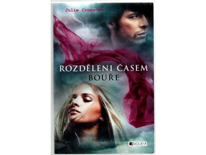Rozděleni časem – Bouře, Julie Cross, 2013
