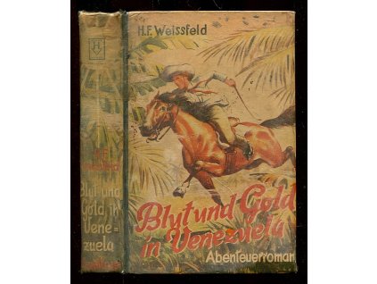Blut und Gold in VEnezuela, H. F. Weissfeld, 1953