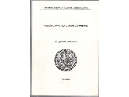 Předškolní výchova v zrcadle pramenů I–III, Eva Opravilová, 2010
