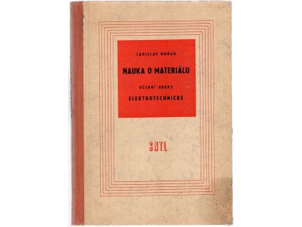 Nauka o materiálu : Učební obory elektrotechnické, Ladislav Mrňák, 1961