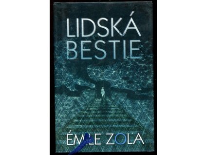 Lidská bestie, Emile Zola, 2015