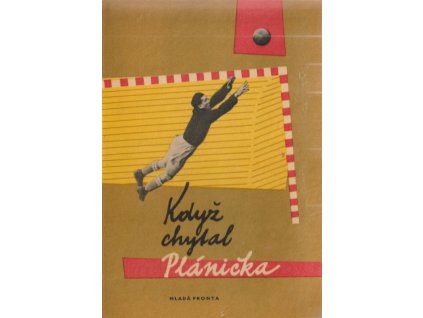 Když chytal Plánička, František Plánička, 1958