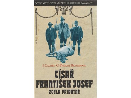 Císař František Josef zcela privátně, Josef Korzer-Cachée, 1996