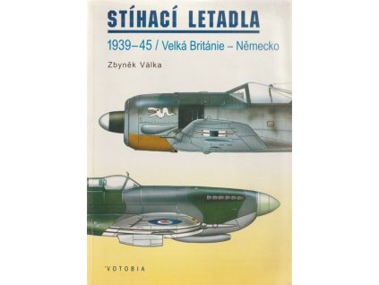 Stíhací letadla 1939-45 / Velká Británie - Německo, 1996