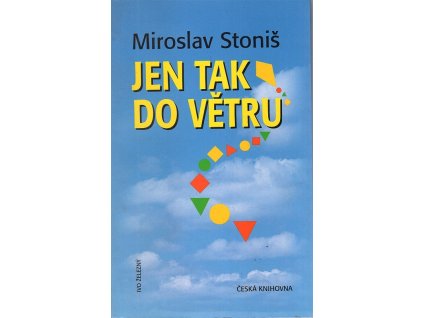 Jen tak do větru, Miroslav Stoniš, 2000