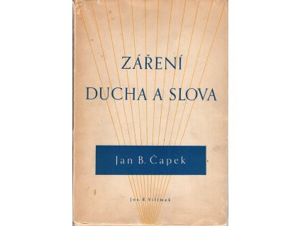 Záření ducha a slova - literární stati a studie československé, Jan Blahoslav Čapek, 1948