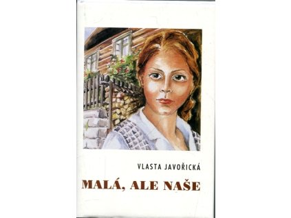 Malá, ale naše, Vlasta Javořická, 2006