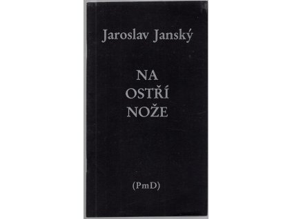 Na ostří nože – podpis Josef Jelen - Verše z let 1989–92, Jaroslav Janský, 1993