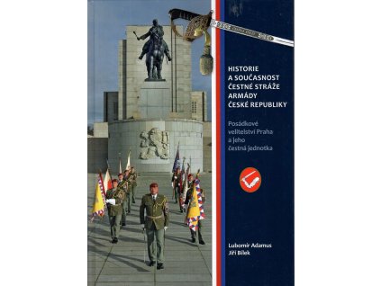 Historie a současnost Čestné  stráže Armády České republiky