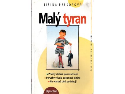 Malý tyran - co vlastně děti potřebují, Jirina Prekop, 2007
