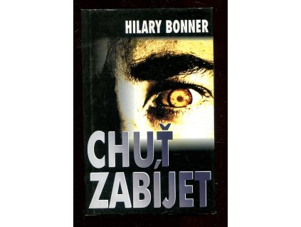 Chuť zabíjet, Hilary Bonner, 2001