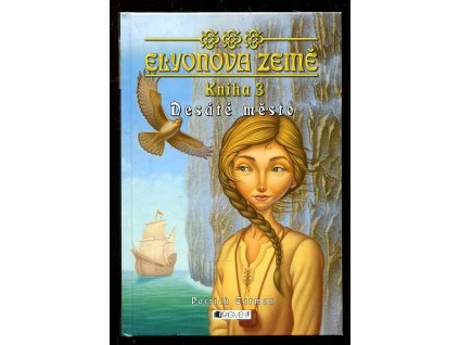 Elyonova země. Kniha 3, Desáté město, Patrick Carman, 2007