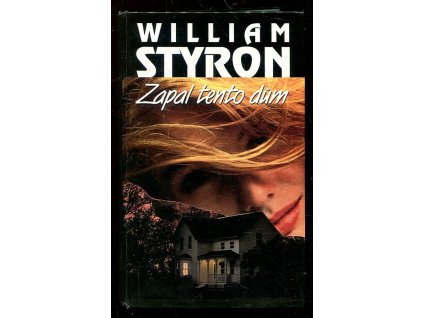 Zapal tento dům, William Styron, 1994