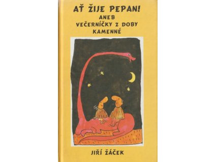 Ať žije Pepan! - večerníčky z doby kamenné, Jiří Žáček, 1992
