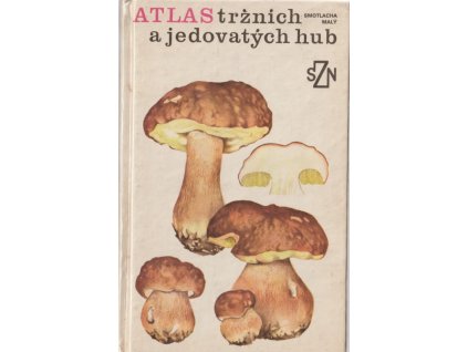 Atlas tržních a jedovatých hub, Miroslav Smotlacha, 1983
