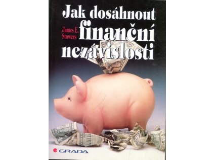 Jak dosáhnout finanční nezávislosti, James E. Stowers, 1996
