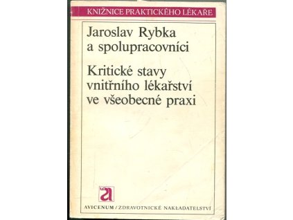 Kritické stavy vnitřního lékařství ve všeobecné praxi, Jaroslav Rybka, 1992