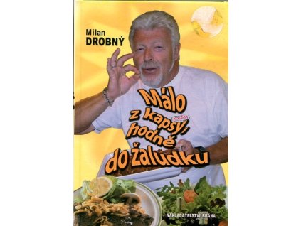 Málo z kapsy, hodně do žaludku, Milan Drobný, 2009