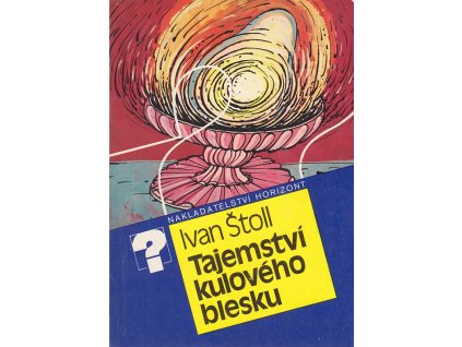 Tajemství kulového blesku, Ivan Štoll, 1988