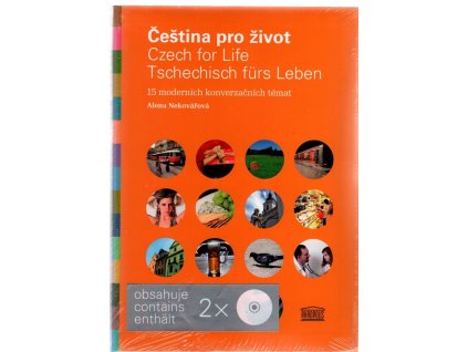 Čeština pro život : Czech for life = Tschechisch fürs Leben : 15 moderních konverzačních témat