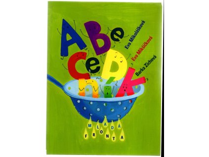 Abecedník : na hraní, na čtení a na psaní, Eva Mikolášková, 2009