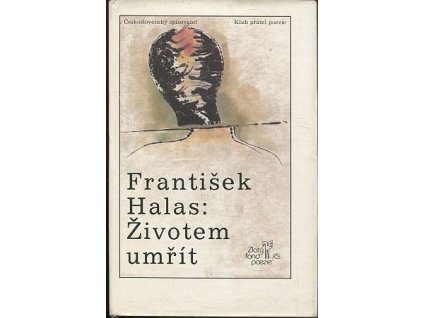Životem umřít : (výbor z veršů), František Halas, 1989
