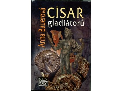 Císař gladiátorů, Anna Bauerová, 2007