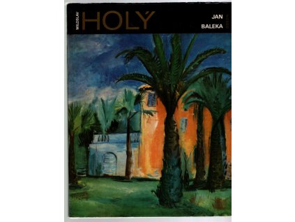 Miloslav Holý : Výtvarná monografie, Jan Baleka, 1979