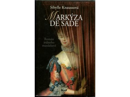 Markýza de Sade : román jednoho manželství, Sibylle Knauss, 2008