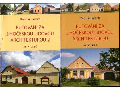 Putování za jihočeskou lidovou architekturou : I. + II. díl, Petr Luniaczek, 2009
