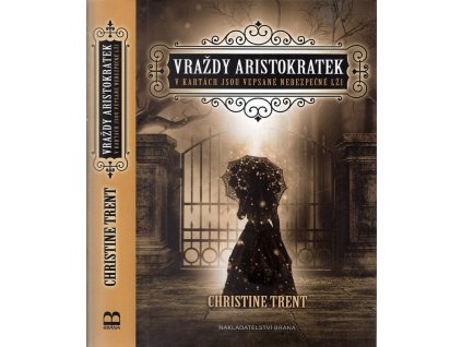 Vraždy aristokratek, Christine Trent, 2017