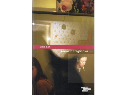 Shledání, Anne Enright, 2009