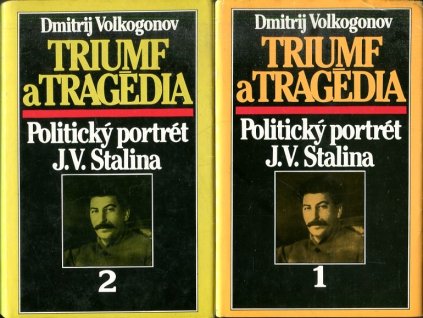 Triumf a tragédia : Politický portrét J. V. Stalina. I. + II.