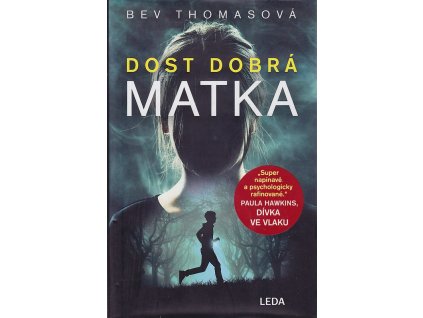 Dost dobrá matka, Bev Thomasová, 2019