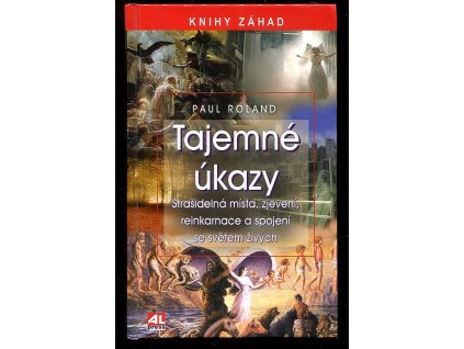 196974 tajemne ukazy strasidelna mista zjeveni reinkarnace a spojeni se svetem zivych