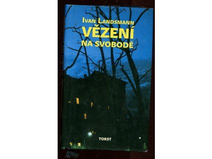 Vězení na svobodě, Ivan Landsmann, 2002