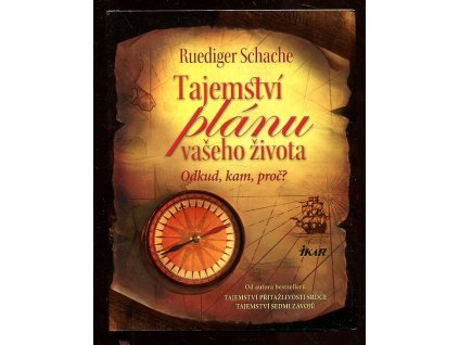 Tajemství plánu vašeho života : Odkud, kam, proč?, Ruediger Schache, 2011