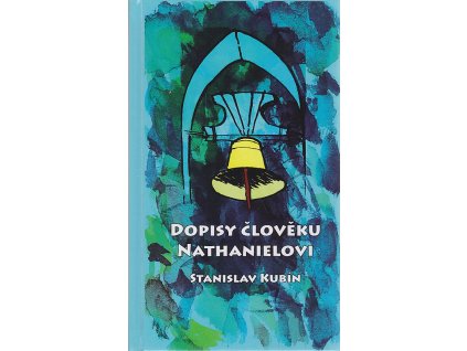 Dopisy člověku Nathanielovi, Stanislav Kubín, 2017