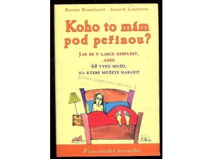 197394 koho to mam pod perinou jak se v lasce nesplest aneb 60 typu muzu na ktere muzete narazit jeden horsi nez druhej