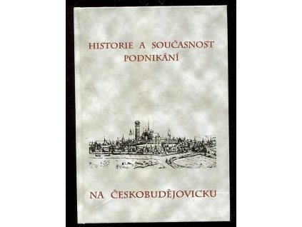 197400 historie a soucasnost podnikani na ceskobudejovicku