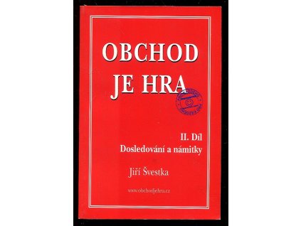 Obchod je hra. II. díl, Dosledování a námitky, Jiří Švestka, 2005
