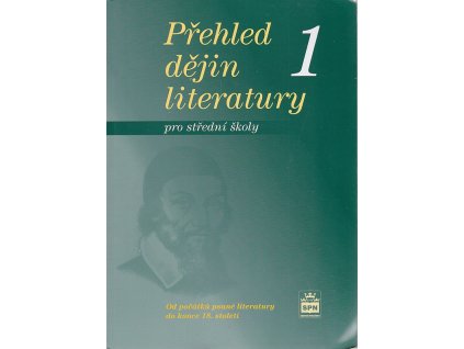 Přehled dějin literatury : pro střední školy. 1, Od počátků psané literatury do konce 18. století