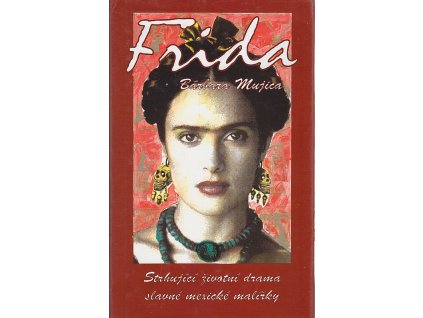 Frida, Barbara Louise Mujica, 2003