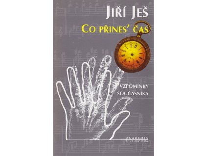 Co přines' čas - vzpomínky současníka, Jiří Ješ, 1997