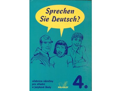 Sprechen Sie Deutsch? - učebnice němčiny pro střední a jazykové školy : kniha pro studenty. 4