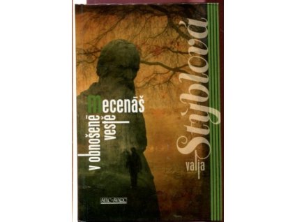 Mecenáš v obnošené vestě, Valja Stýblová, 2012