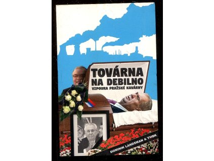 197757 tovarna na debilno vzpoura prazske kavarny