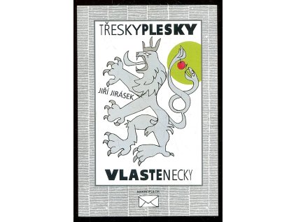 Třesky plesky vlastenecky, Jiří Jirásek, 1999