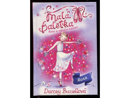 Malá baletka 9. - Rosa a měsíční kámen, Darcey Bussell, 2016