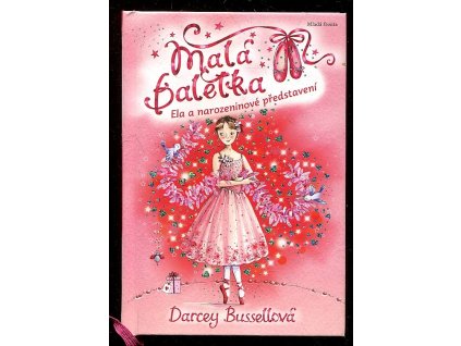 Malá baletka 6. - Ela a narozeninové představení, Darcey Bussell, 2014